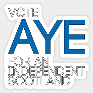 VOTE AYE FOR AN INDEPENDENT SCOTLAND,Pro Scottish Independence Saltire Flag Coloured Text Slogan Sticker